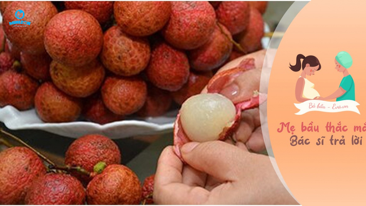 Bà bầu ăn vải nhiều được không, có sao không? Bà bầu ăn vải nhiều được không, có sao không?